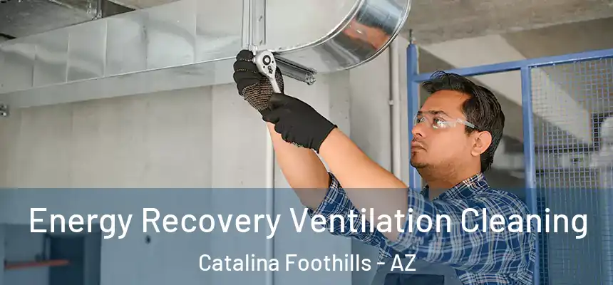  Energy Recovery Ventilation Cleaning Catalina Foothills - AZ