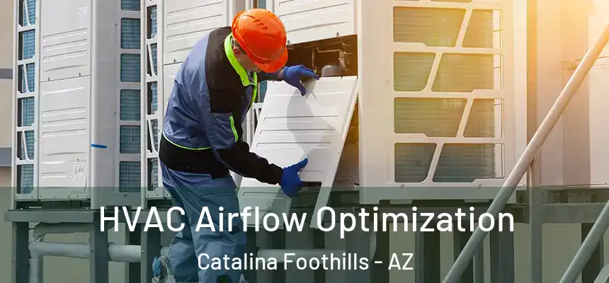  HVAC Airflow Optimization Catalina Foothills - AZ