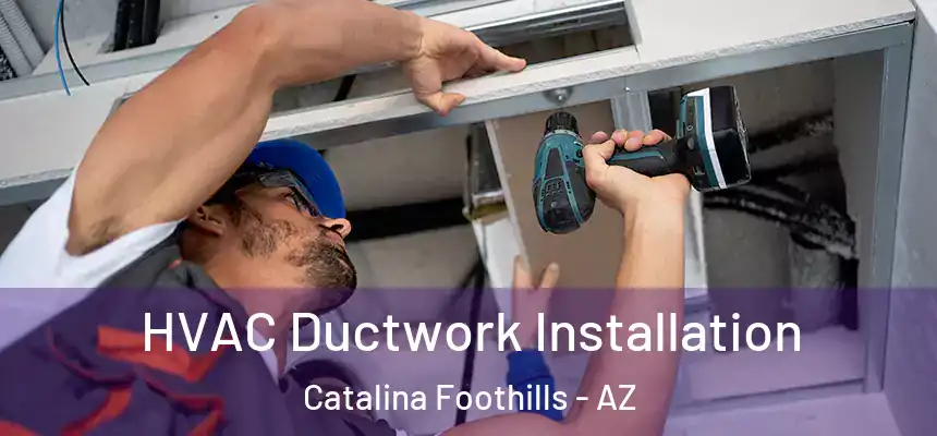  HVAC Ductwork Installation Catalina Foothills - AZ
