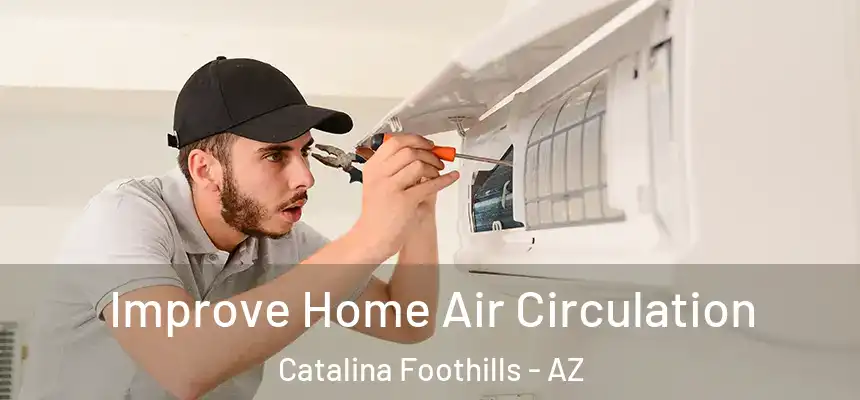  Improve Home Air Circulation Catalina Foothills - AZ
