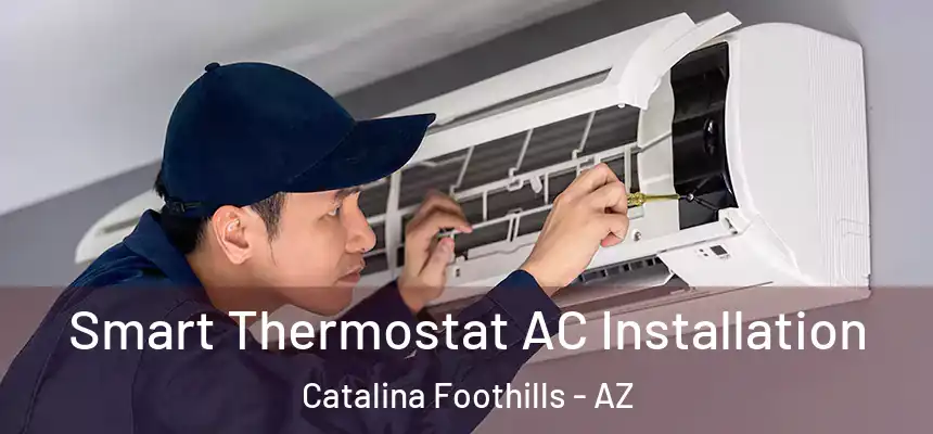  Smart Thermostat AC Installation Catalina Foothills - AZ